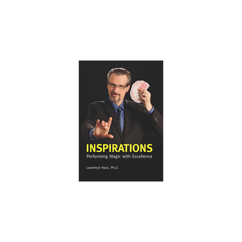 Inspirations: Performing Magic with Excellence by Larry Hass - Book