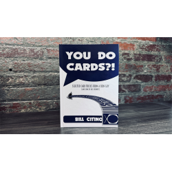 You Do Cards?! Selected Card Tricks from a Coin Guy (and Some of his Friends) by Bill Citino